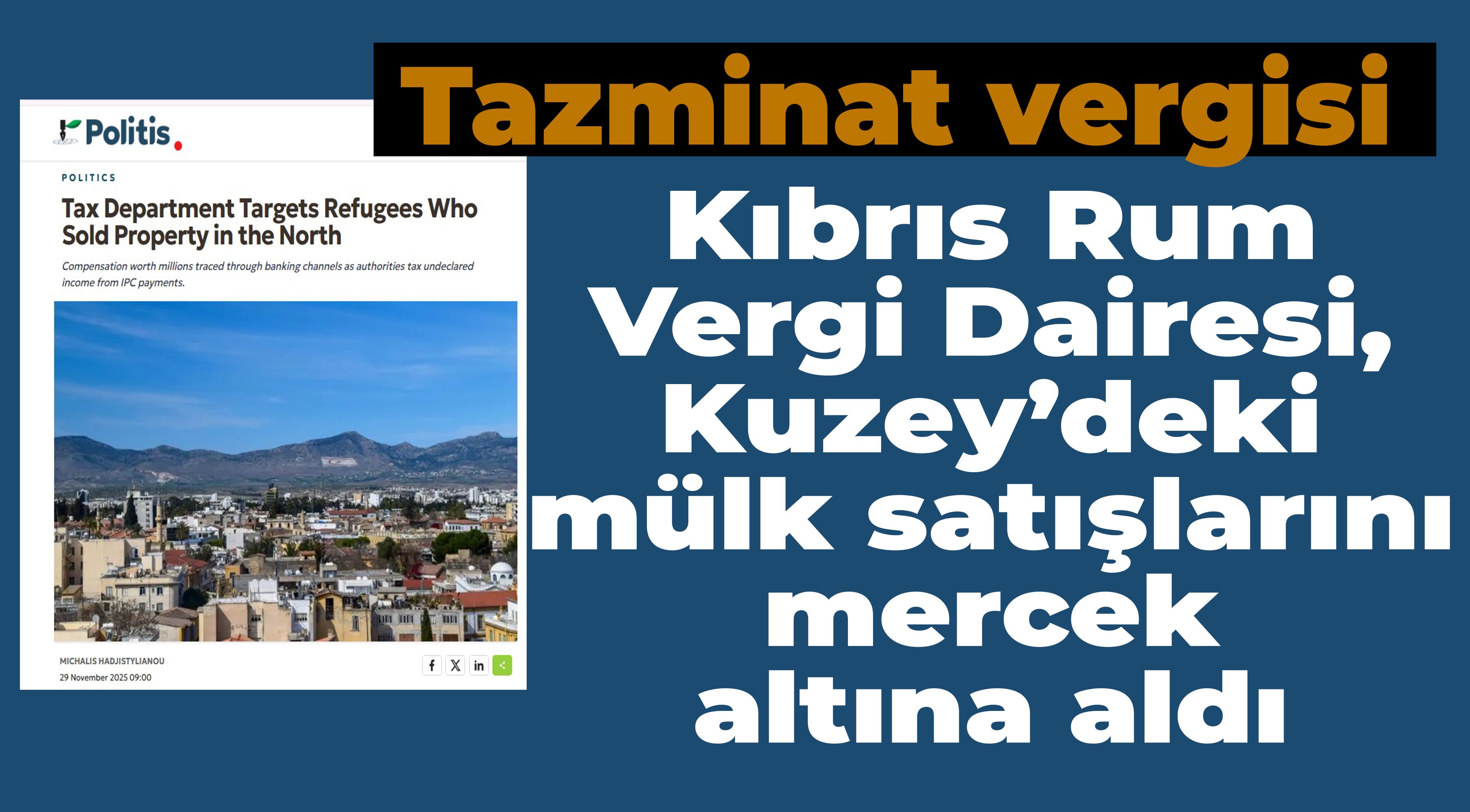 Kıbrıs Rum Vergi Dairesi Kuzey Kıbrıs'ta mülk satan mültecileri hedef alıyor