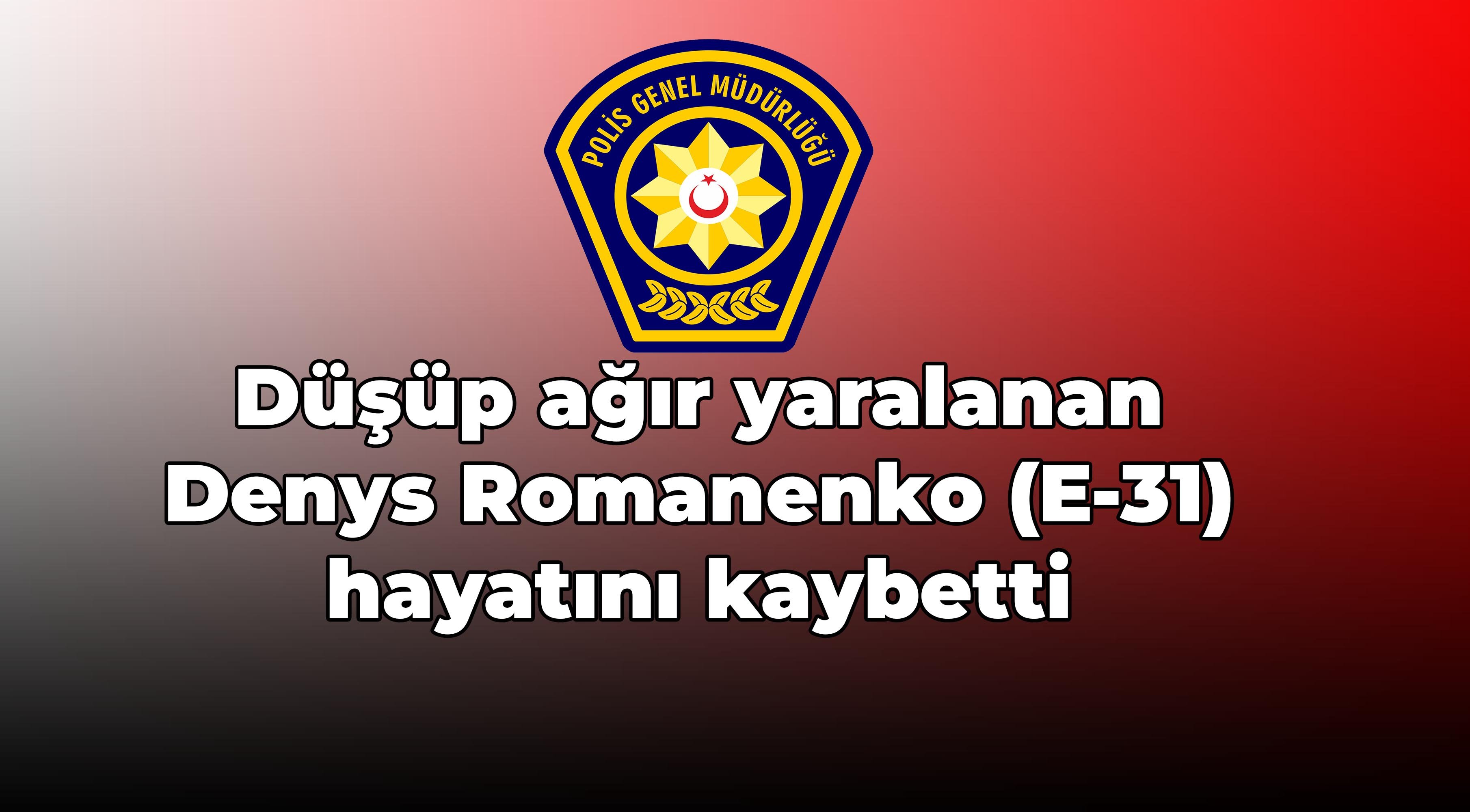 Denys Romanenko (E-31) hayatını kaybetti