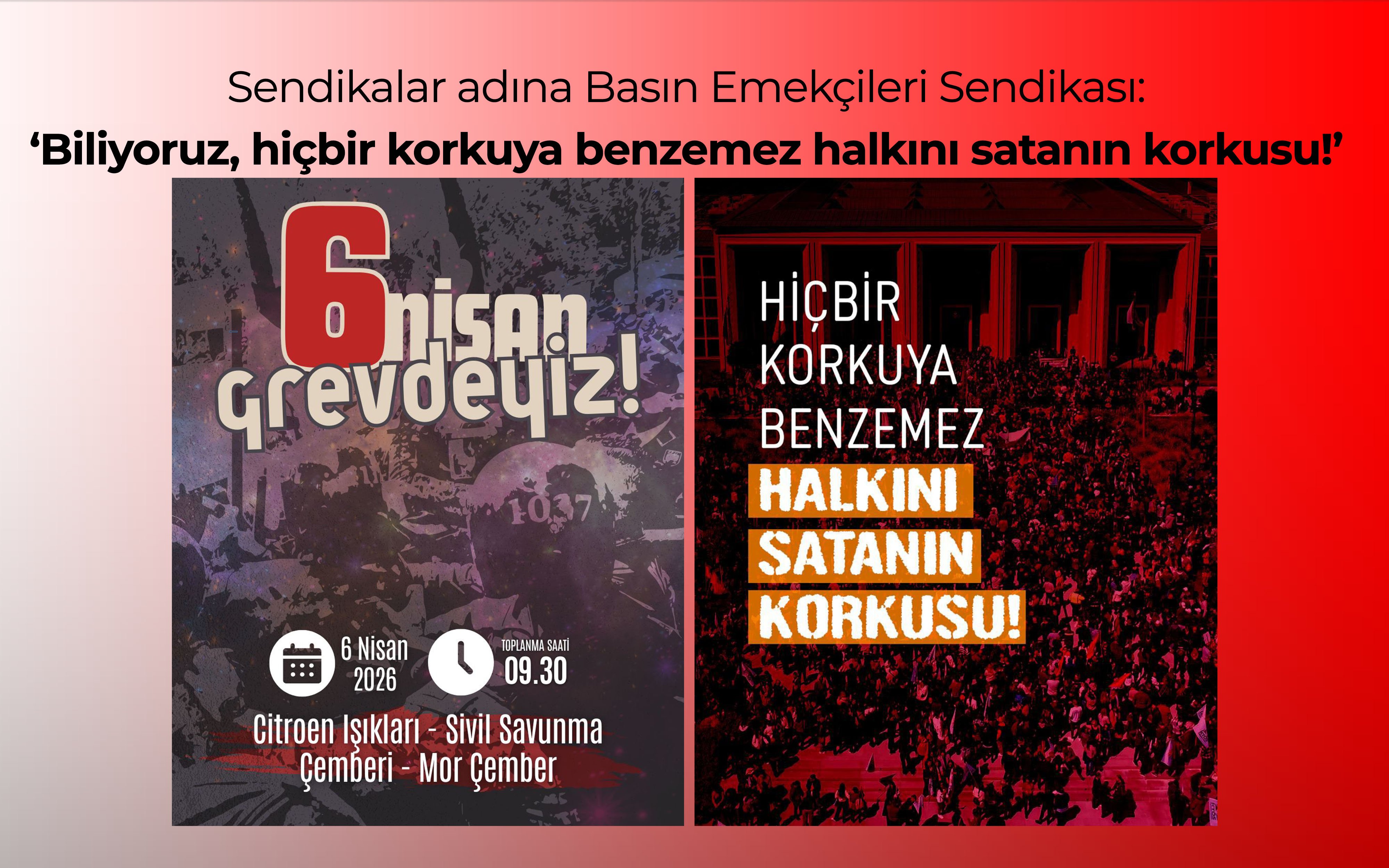 Sendikalar adına Basın-Sen: ‘Hiçbir korkuya benzemez halkını satanın korkusu!’