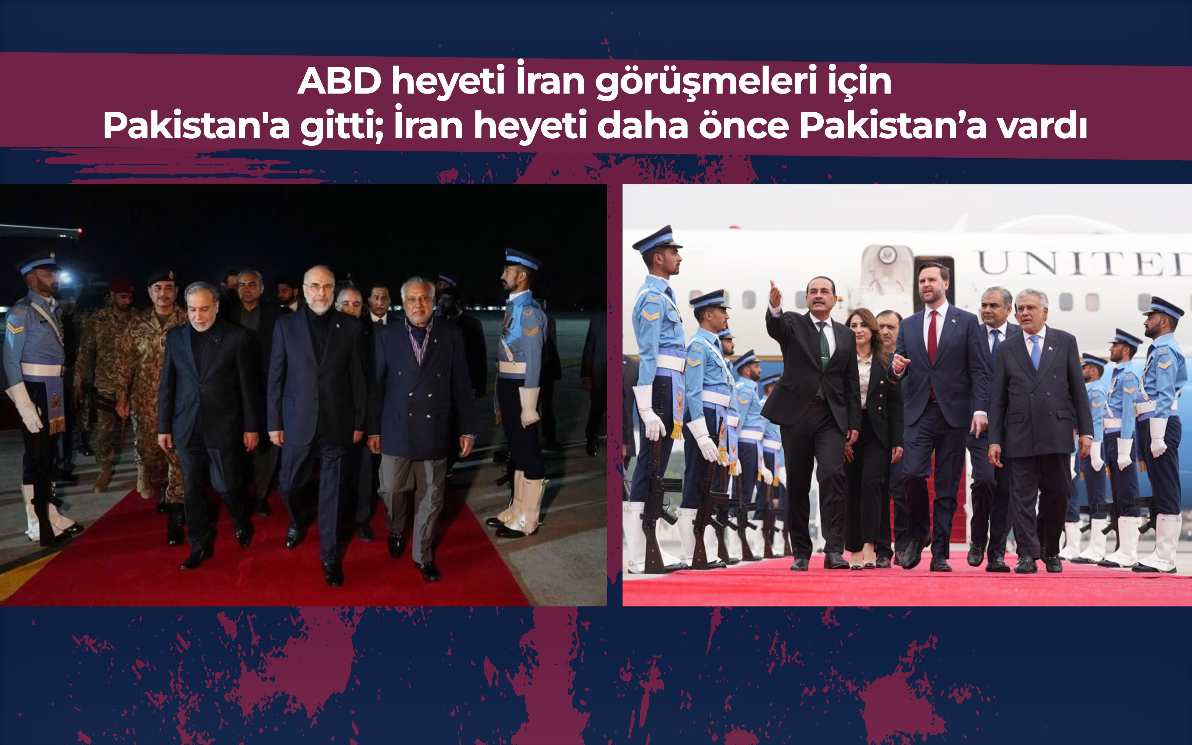 İran ve ABD heyetleri müzakereler için Pakistan'da...