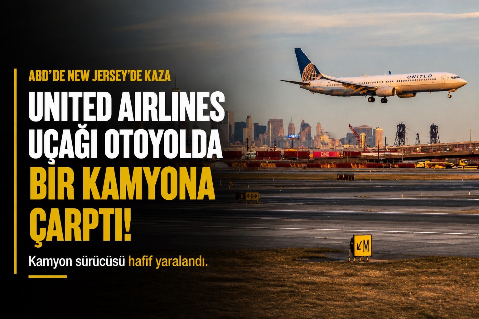 United Airlines uçağı otoyolda bir kamyona çarptı!