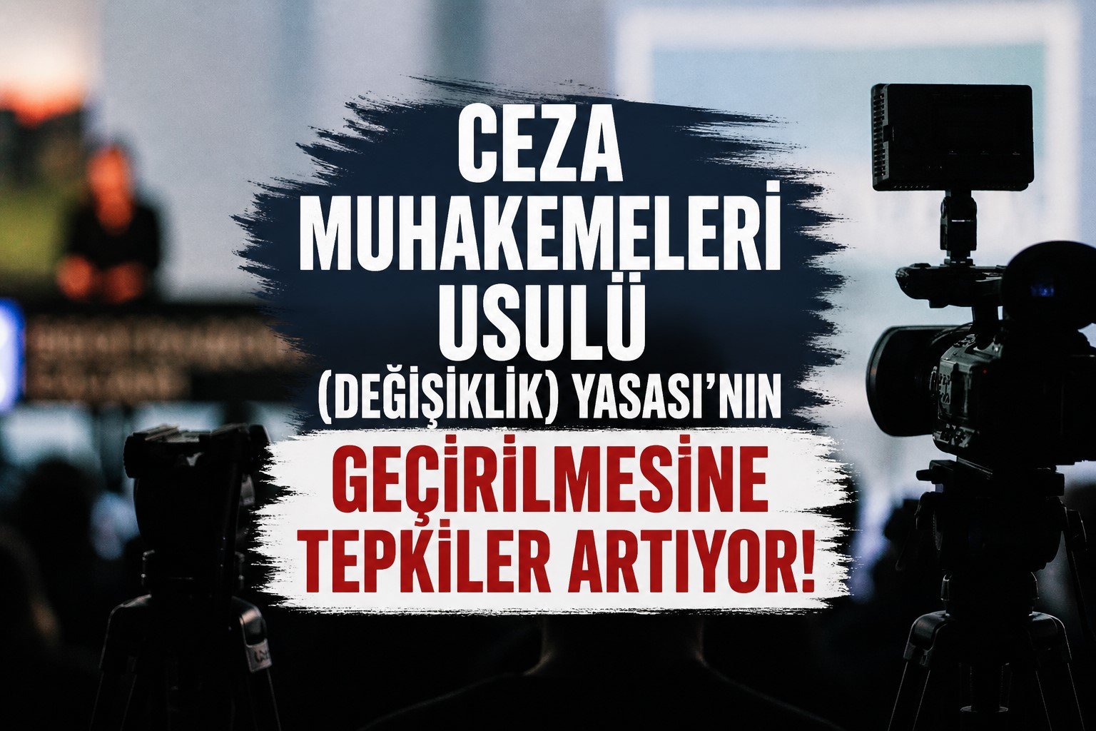 Ceza Muhakemeleri Usulü (Değişiklik) Yasası’nın geçirilmesine tepkiler artıyor