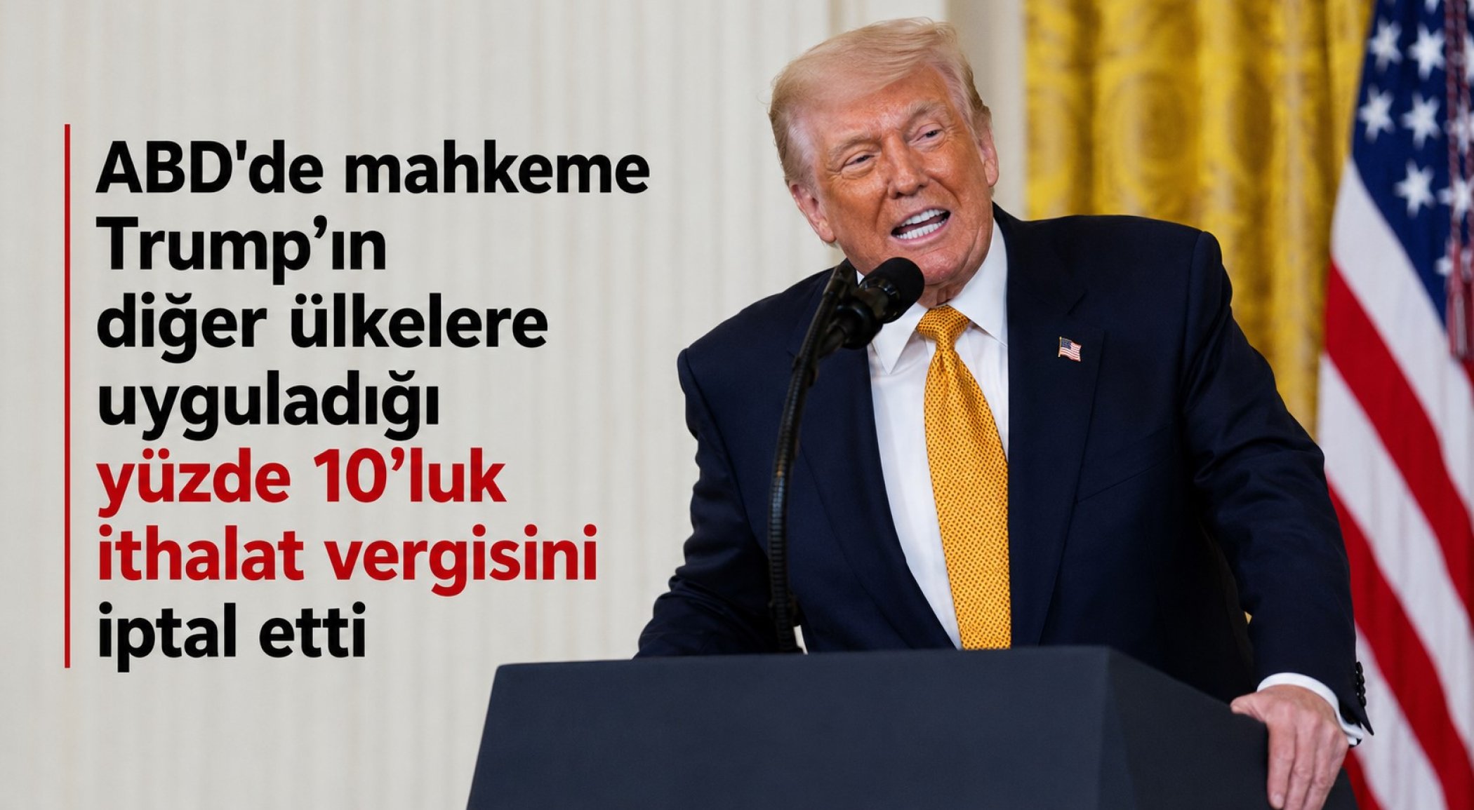 ABD’de mahkeme Trump’ın diğer ülkelere uyguladığı yüzde 10'luk ithalat vergisini iptal etti 