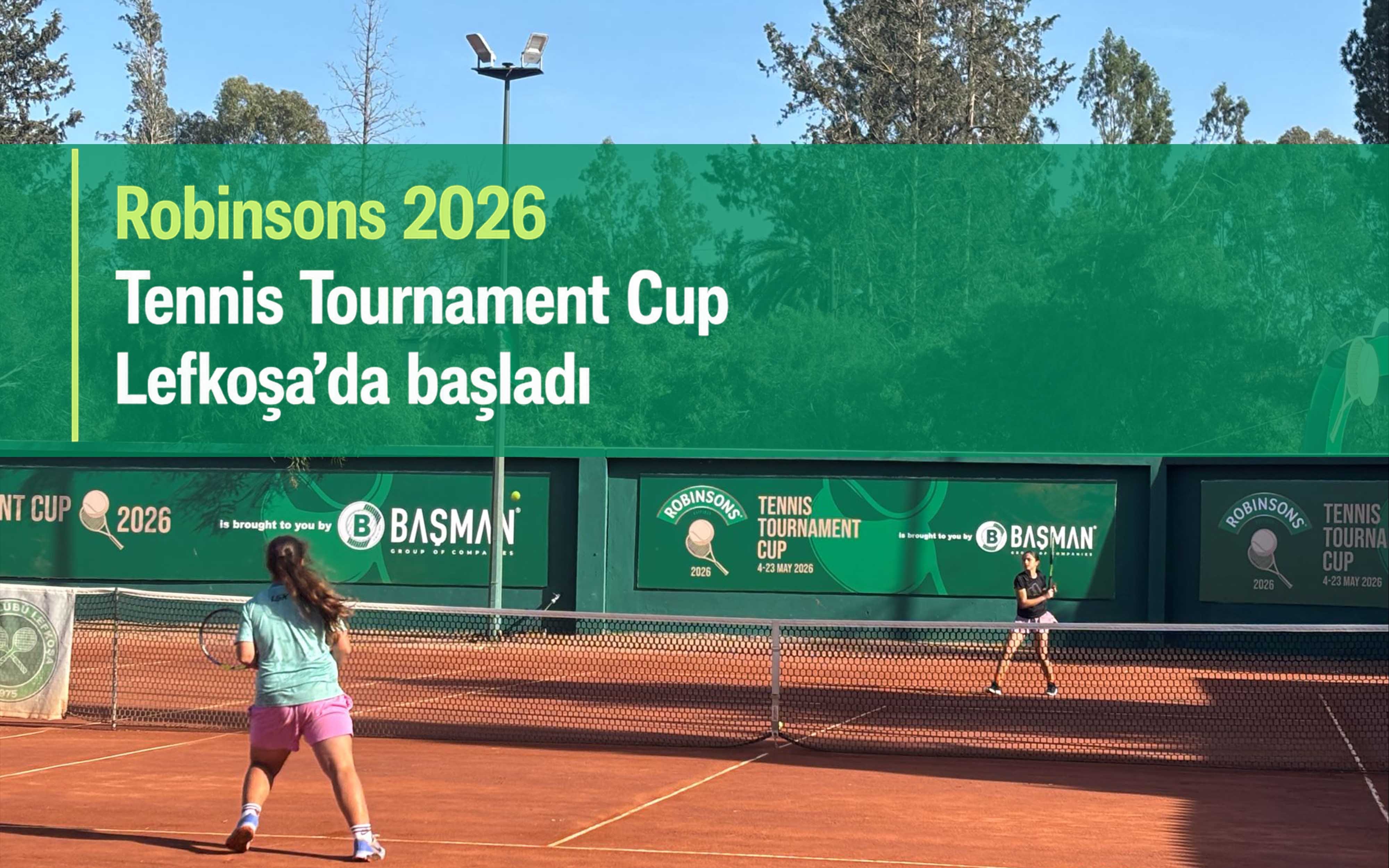 Robinsons 2026 Tennis Tournament Cup Lefkoşa’da başladı
