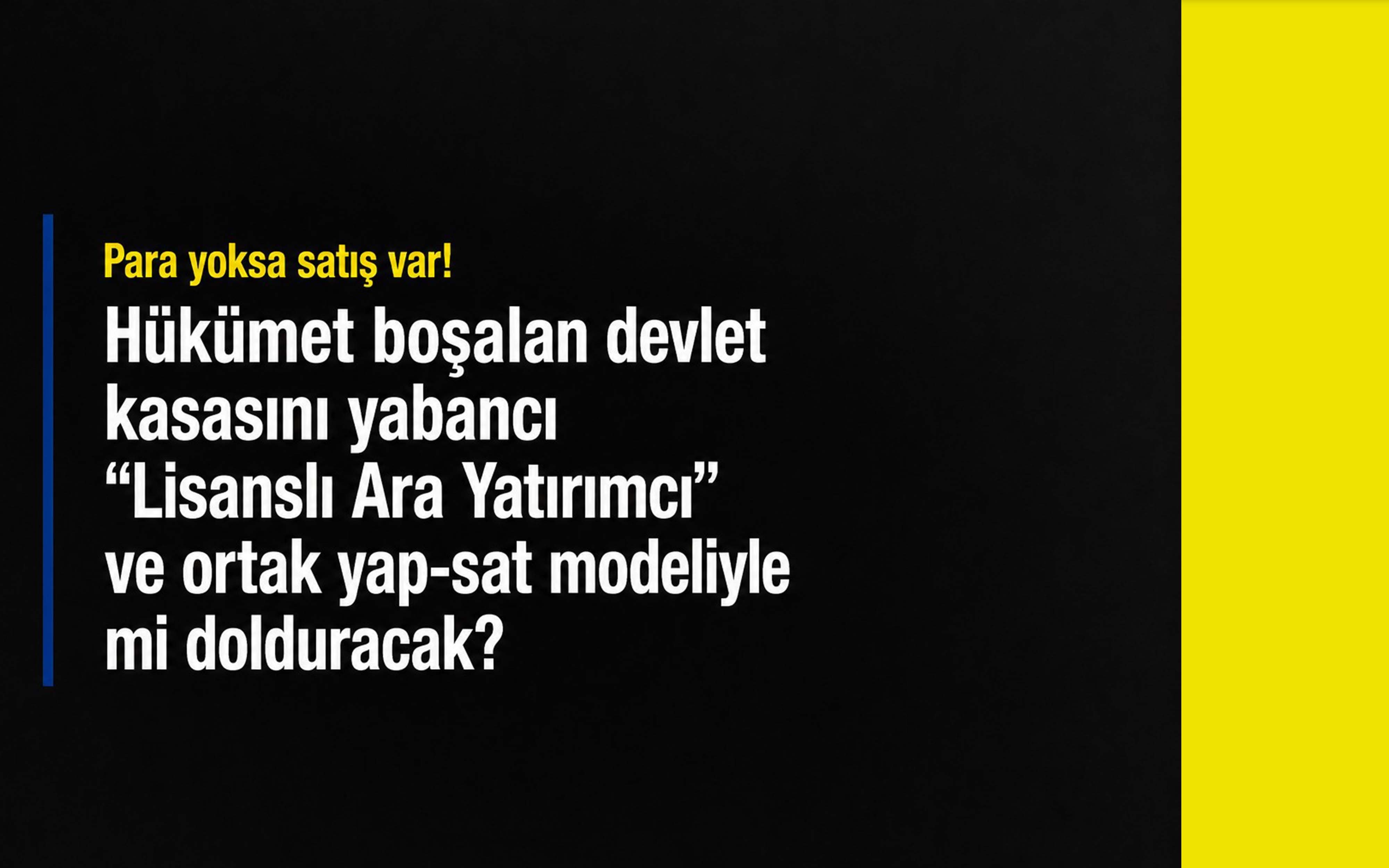Para yoksa satış var! Hükümetten boşalan devlet kasası için yeni girişim