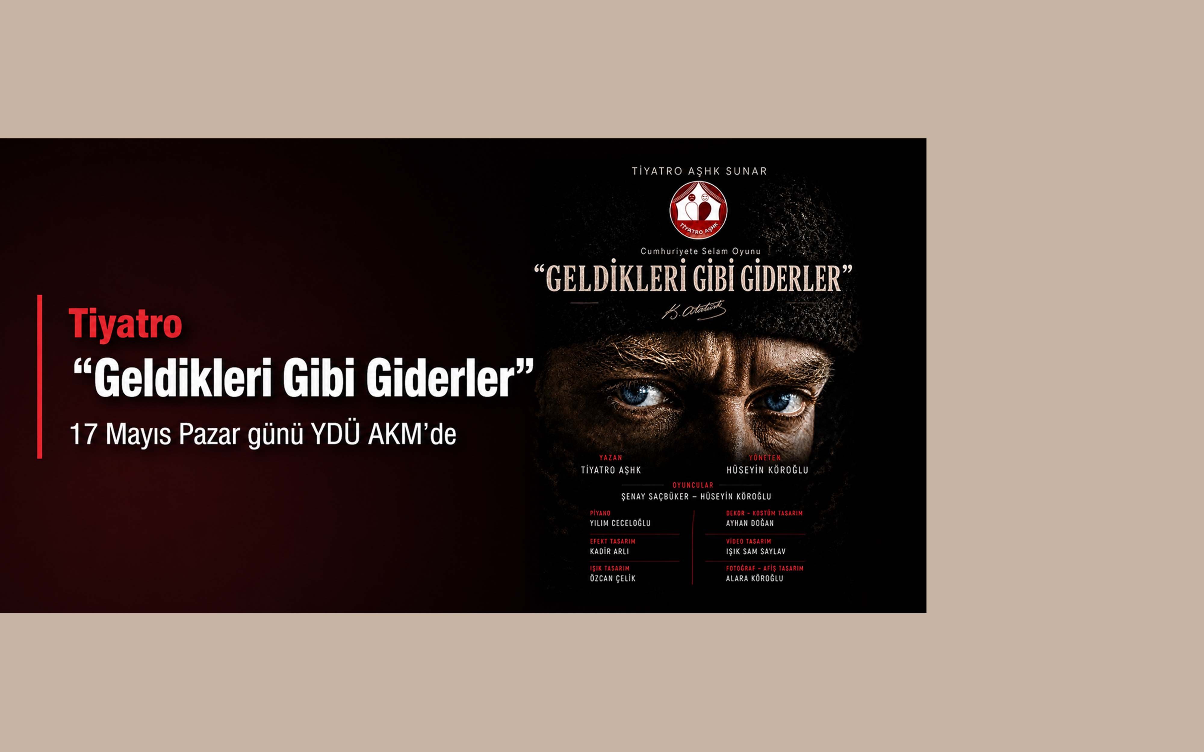 'Geldikleri Gibi Giderler' oyunu 17 Mayıs Pazar günü YDÜ AKM’de