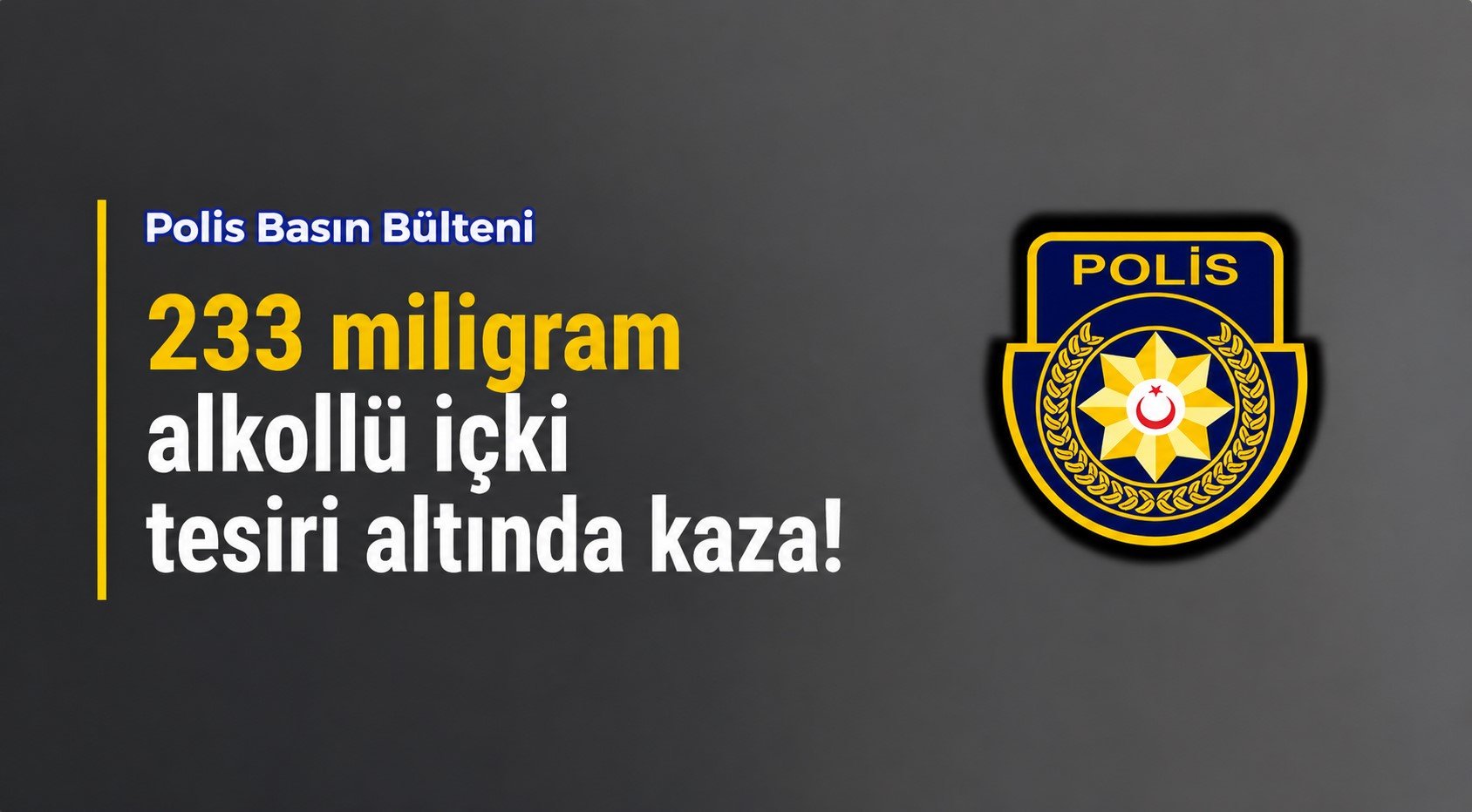 233 miligram alkollü içki tesiri altında araç kullandı, kaza yaptı!