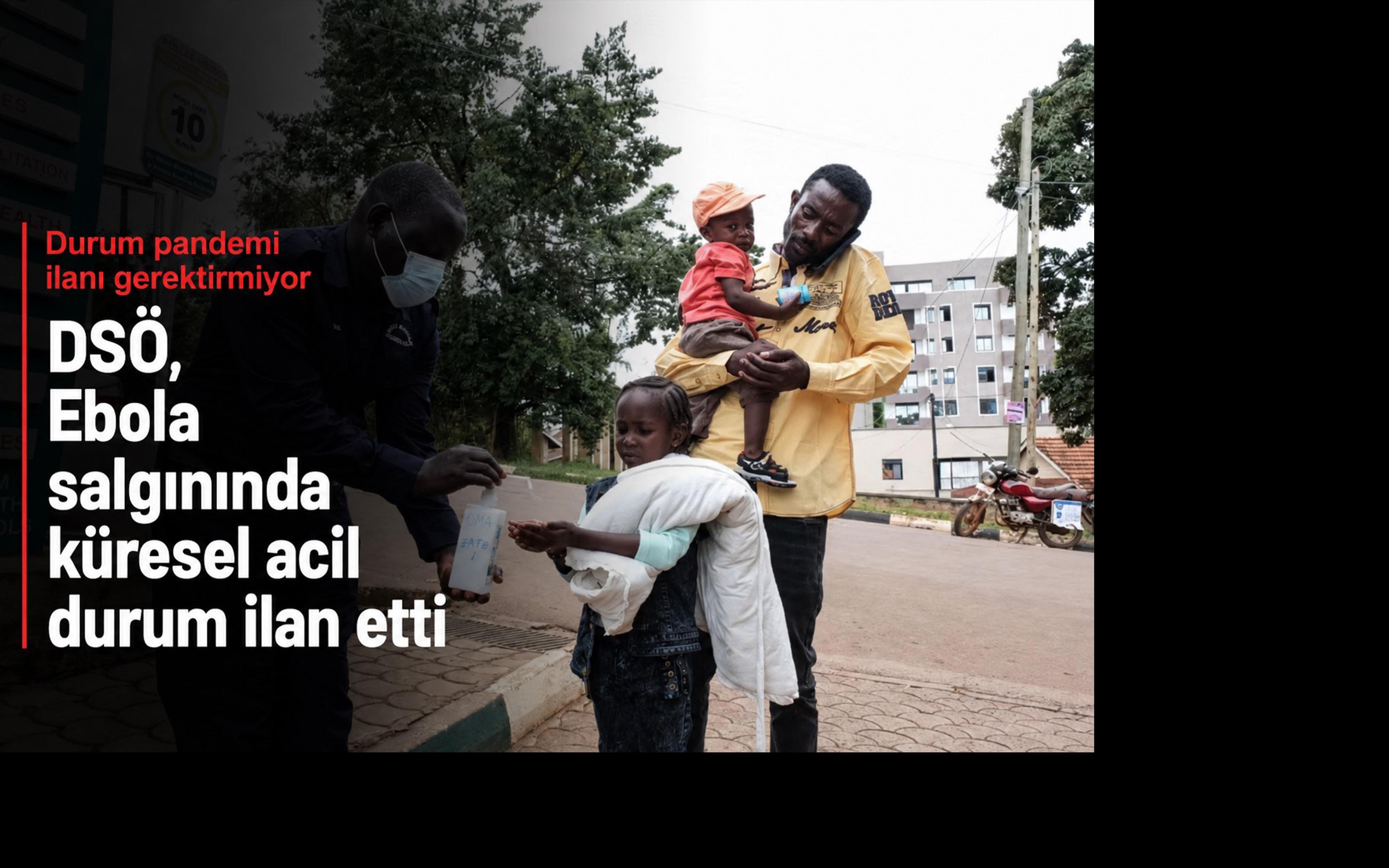 DSÖ, Ebola salgını için küresel sağlık acil durumu ilan etti