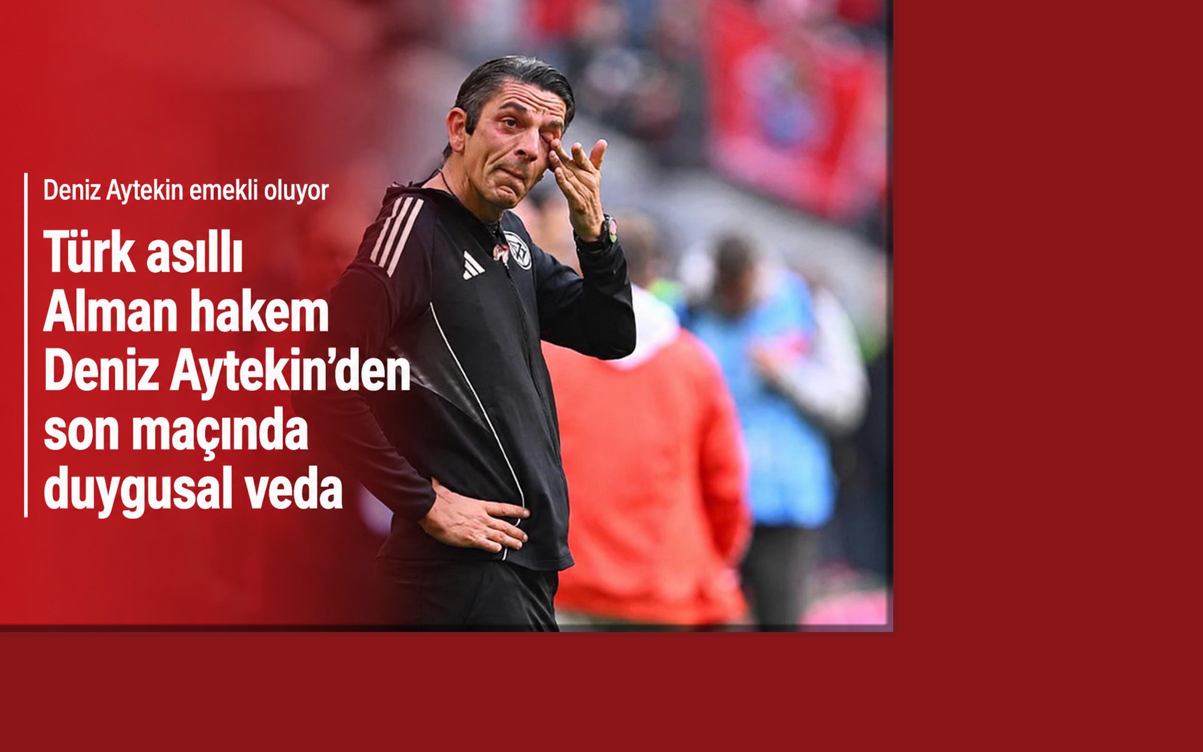 Türk asıllı Alman hakem Deniz Aytekin'den son maçında duygusal veda