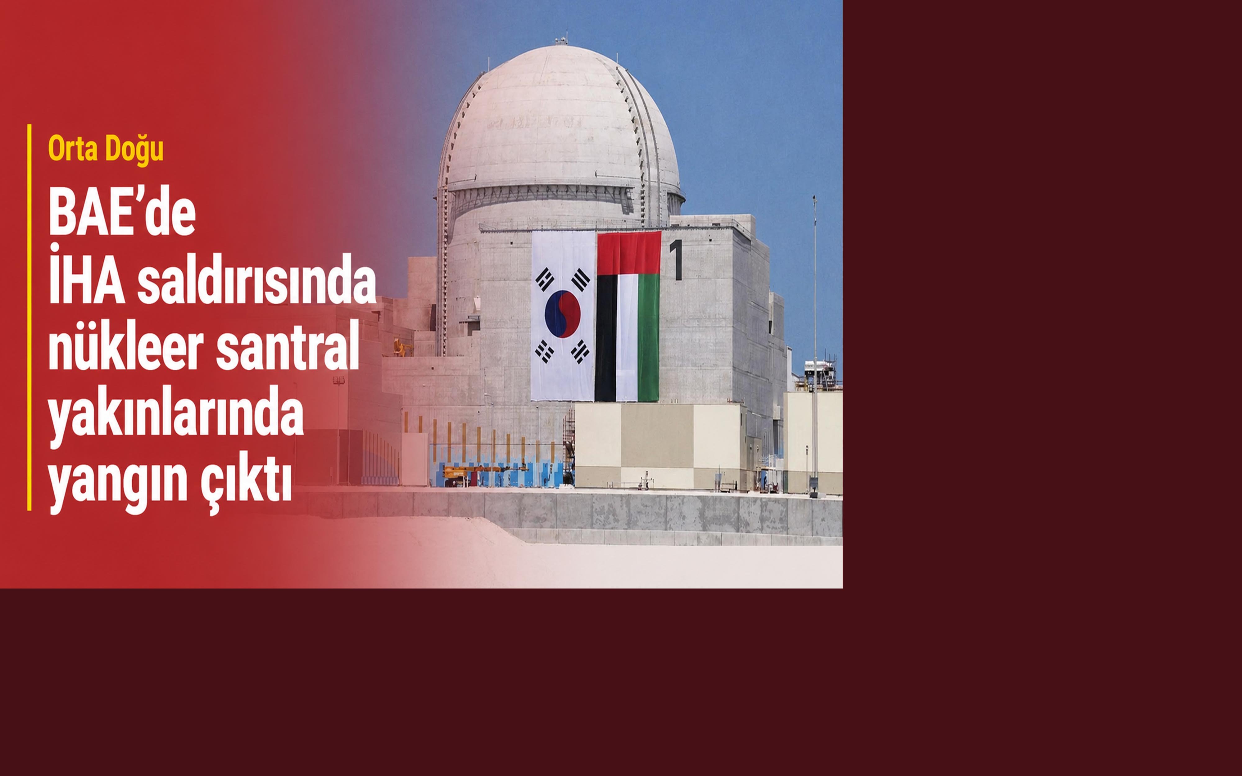 BAE’de İHA saldırısında nükleer santral yakınlarında yangın çıktı