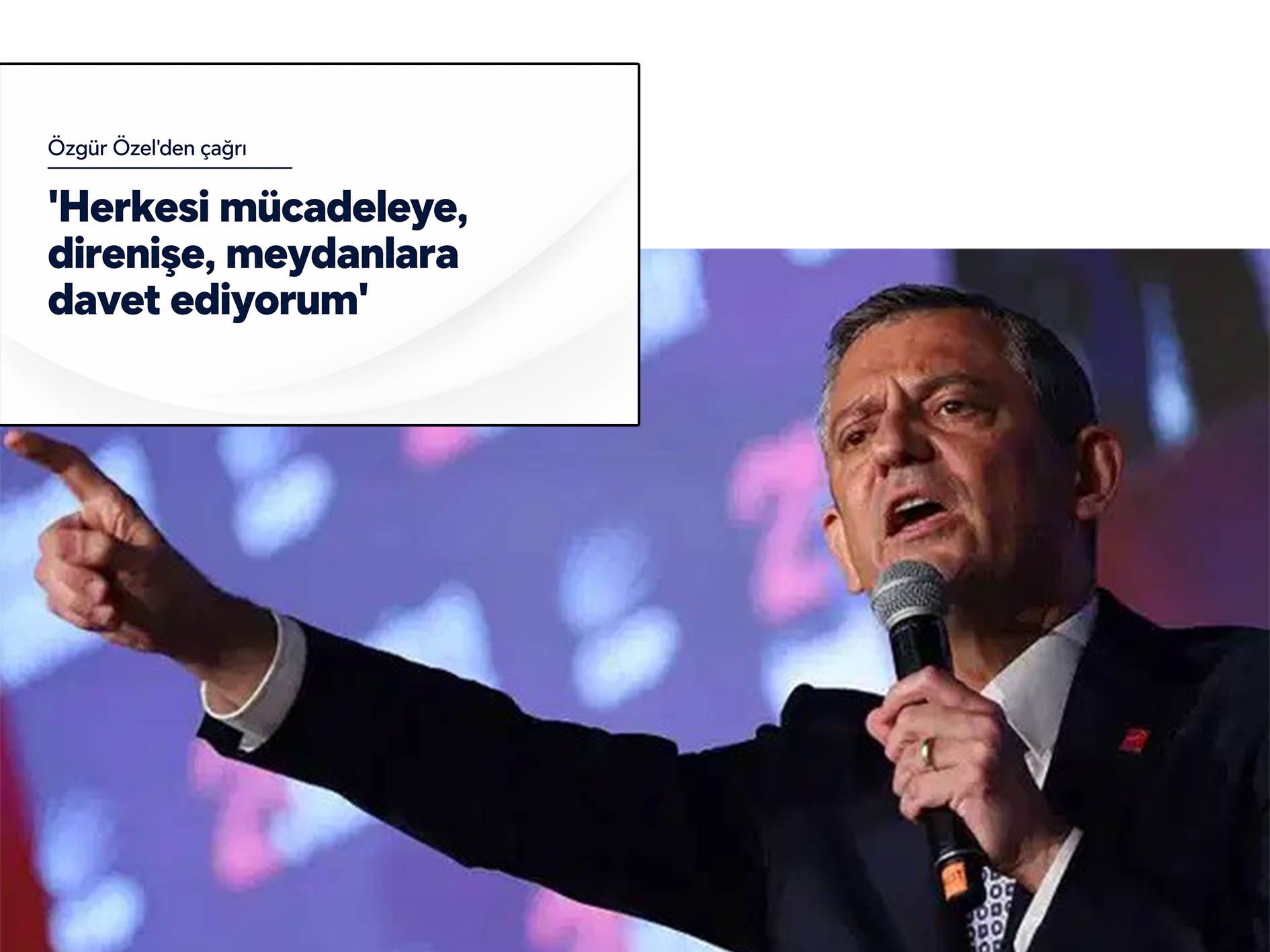 Özgür Özel: 'Herkesi mücadeleye, direnişe, meydanlara davet ediyorum'