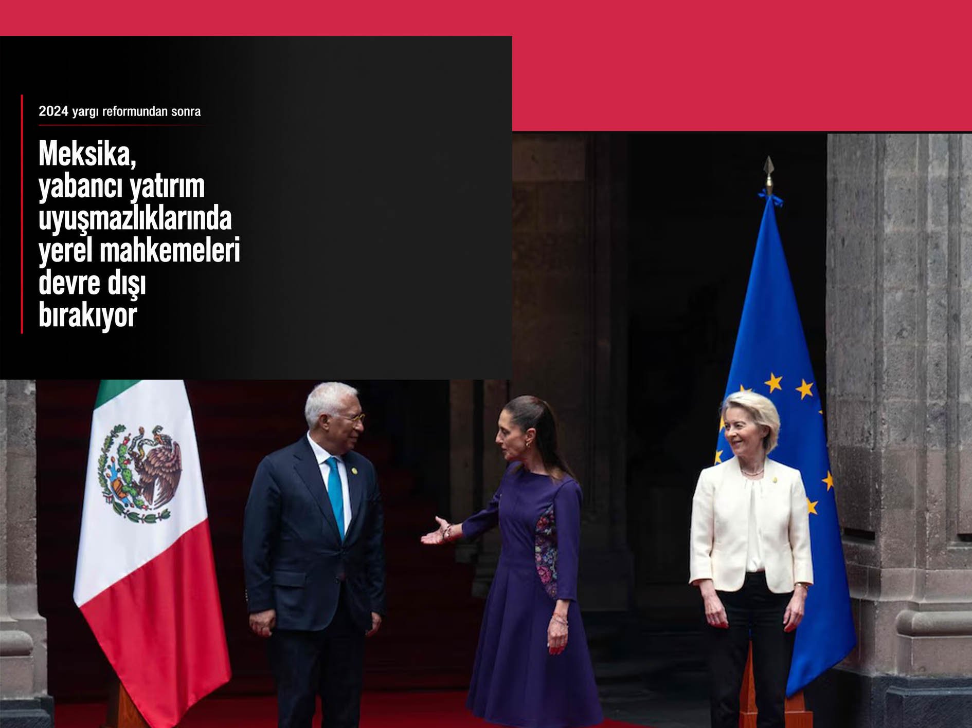 Meksika, yabancı yatırım uyuşmazlıklarında yerel mahkemeleri devre dışı bırakıyor