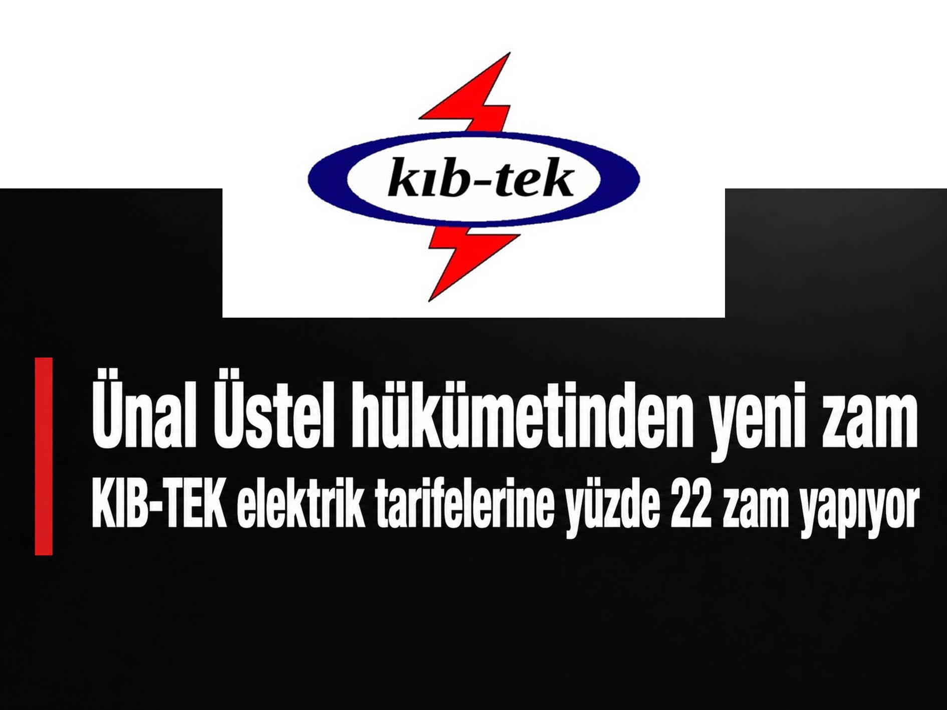 KIB-TEK elektrik tarifelerine 1 Haziran’dan itibaren yüzde 22 zam yapıyor