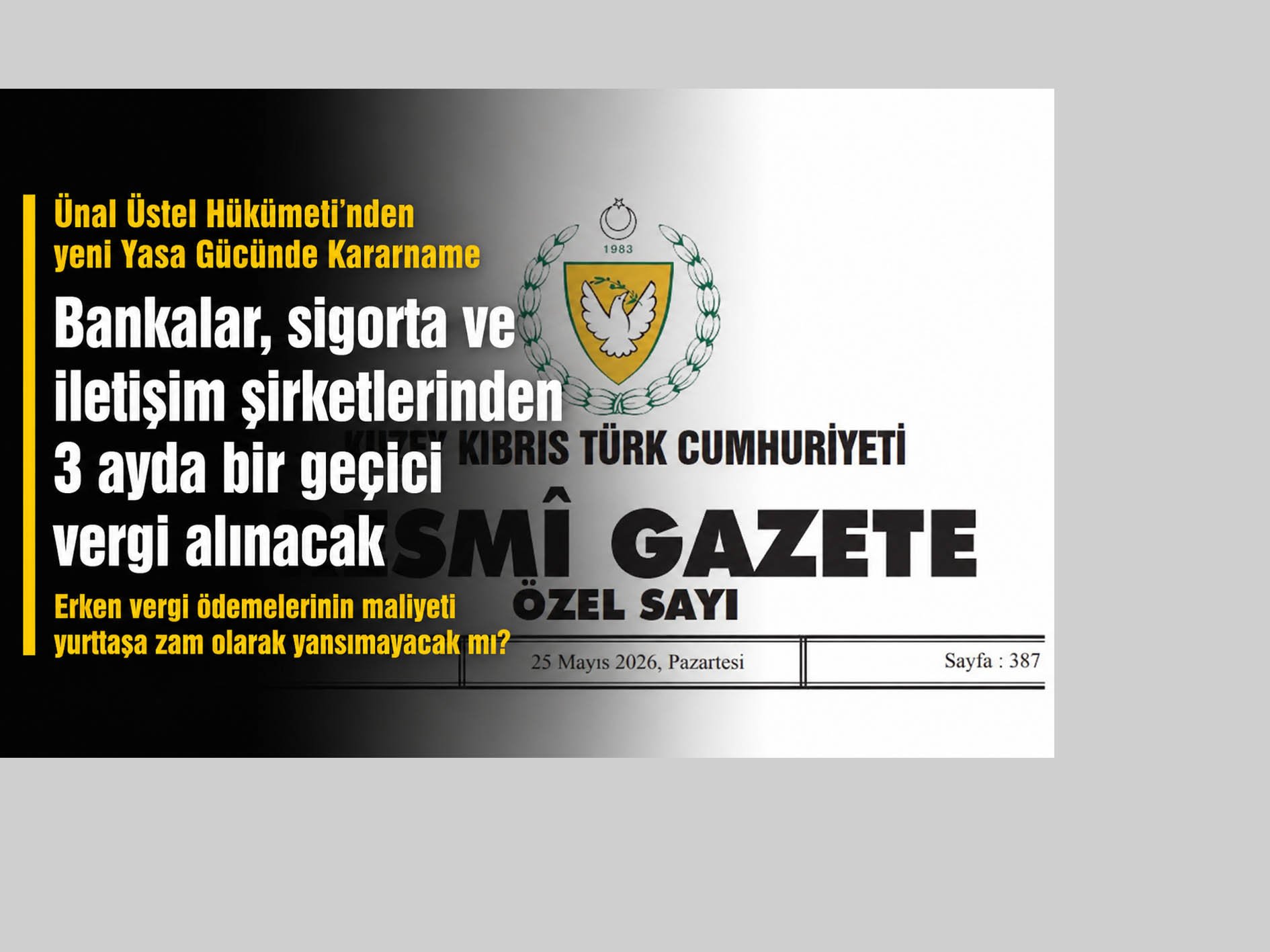 Hükümetten yeni kararname: Bankalar, sigorta ve iletişim şirketlerinden 3 ayda bir geçici vergi alınacak