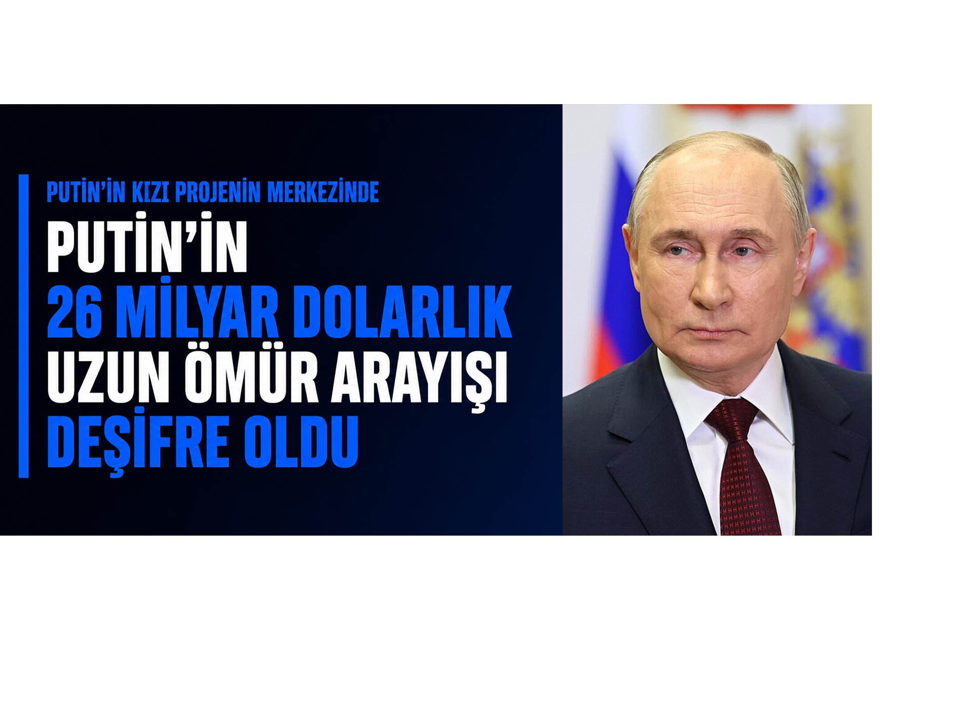 Putin’in 26 milyar dolarlık uzun ömür arayışı deşifre oldu