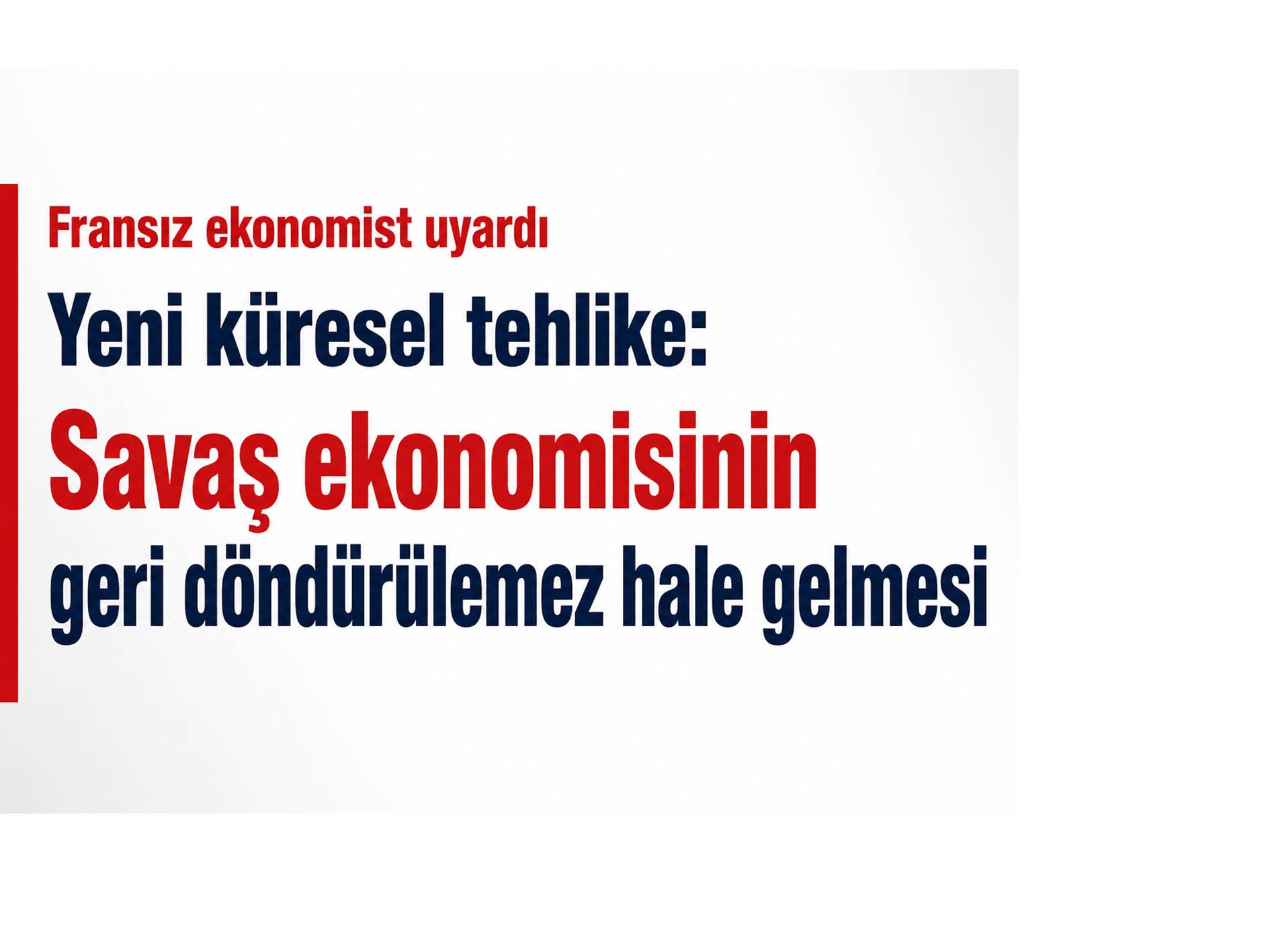 Yeni küresel tehlike, savaş ekonomisinin geri döndürülemez hale gelmesi