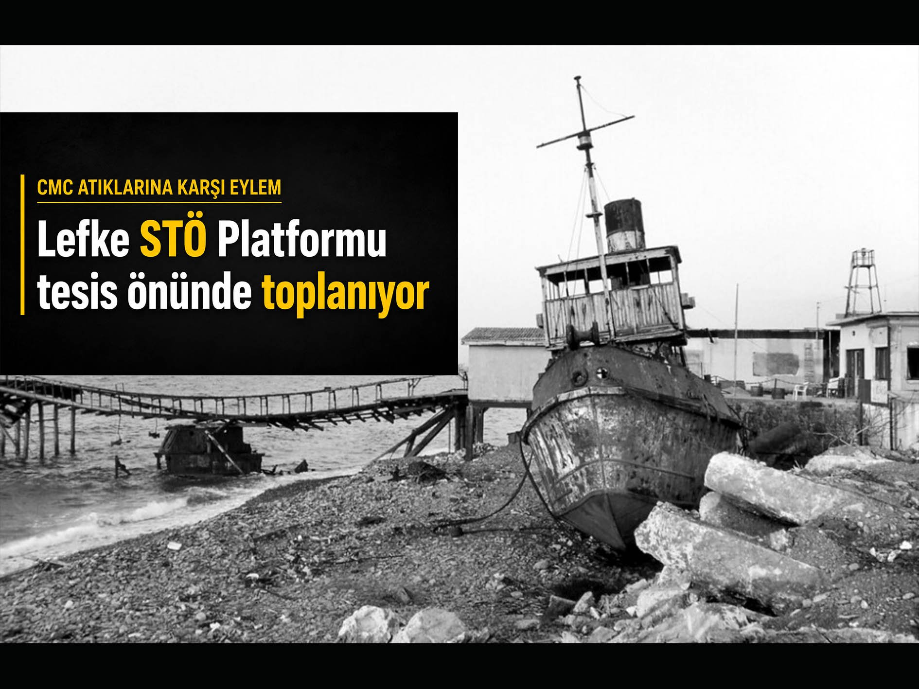 Lefke: Sivil Toplum Örgütleri Platformu CMC Maden Atıkları Tesisi'nde eylem yapacak