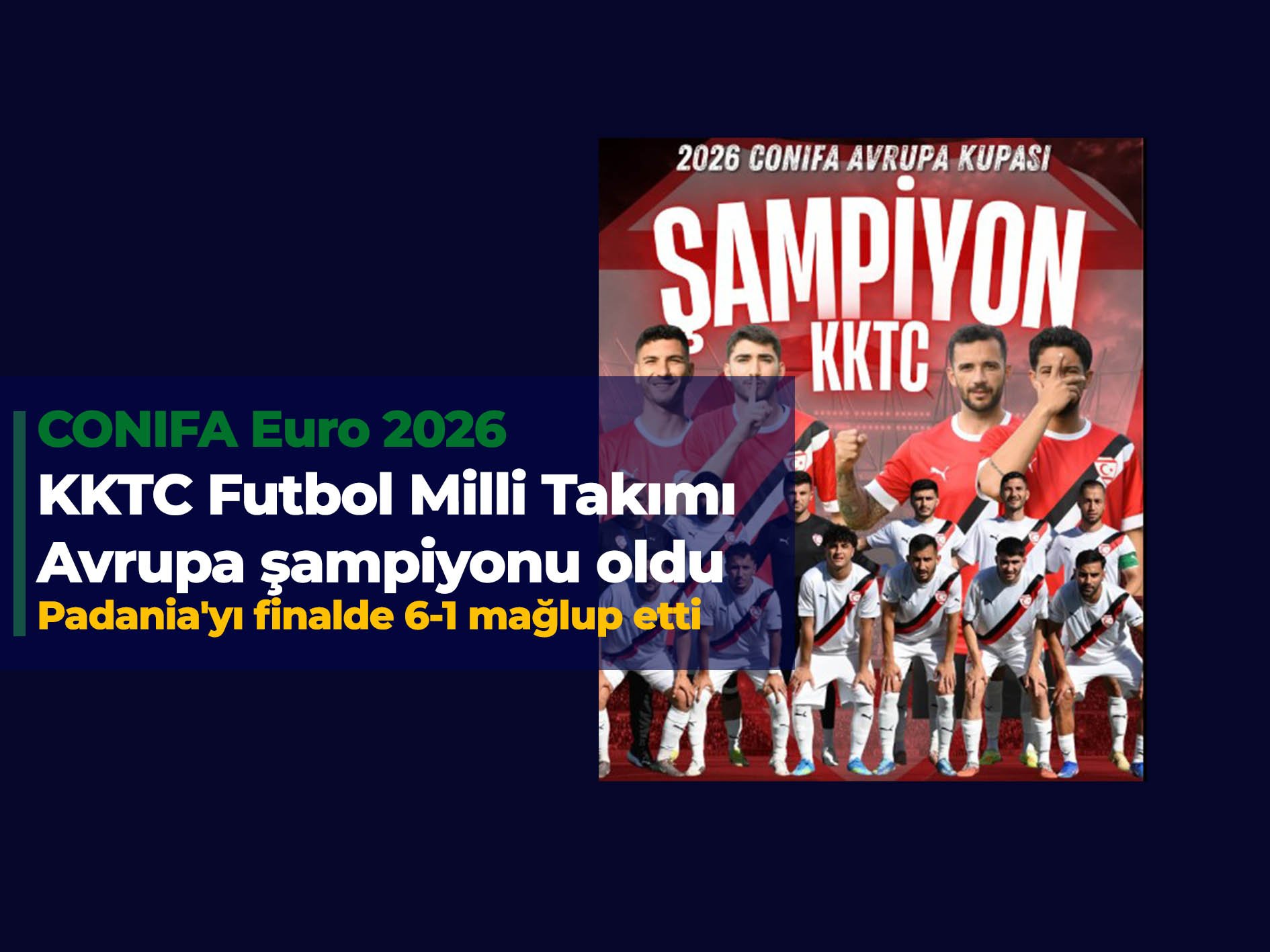 KKTC Futbol Milli Takımı CONIFA Euro 2026’da şampiyon oldu