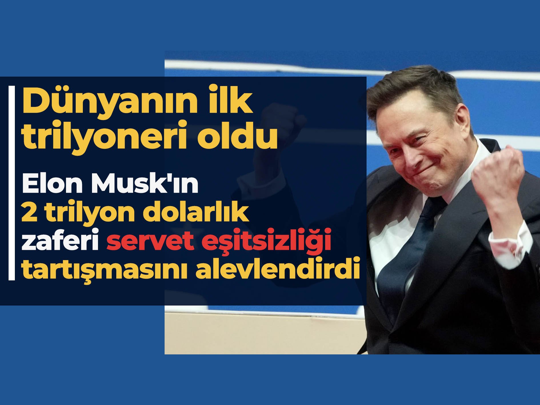 Elon Musk'ın dünyanın ilk trilyoneri olması servet eşitsizliği tartışmasını alevlendirdi