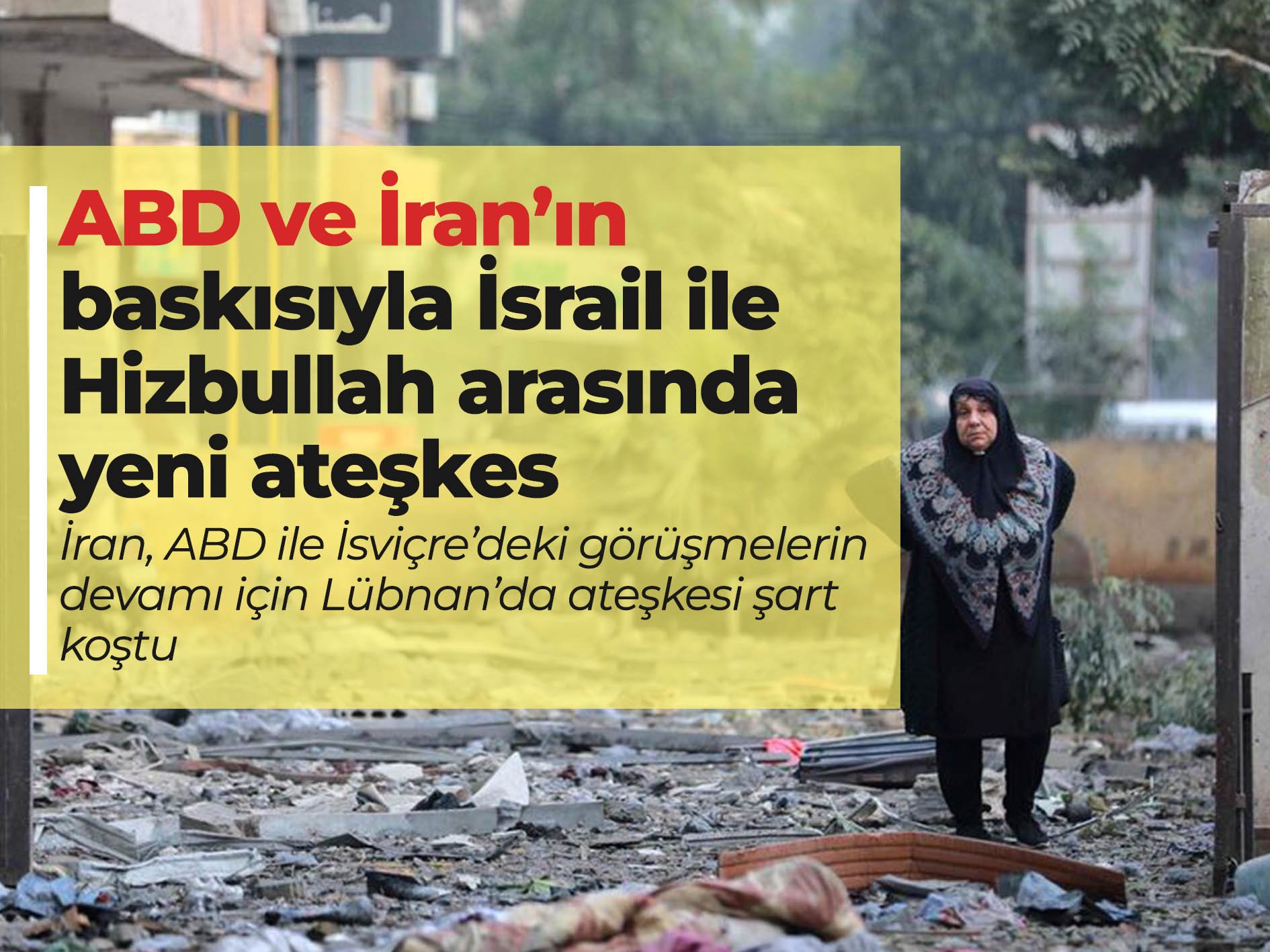 ABD ve İran’ın baskısıyla İsrail ile Hizbullah arasında yeni ateşkes