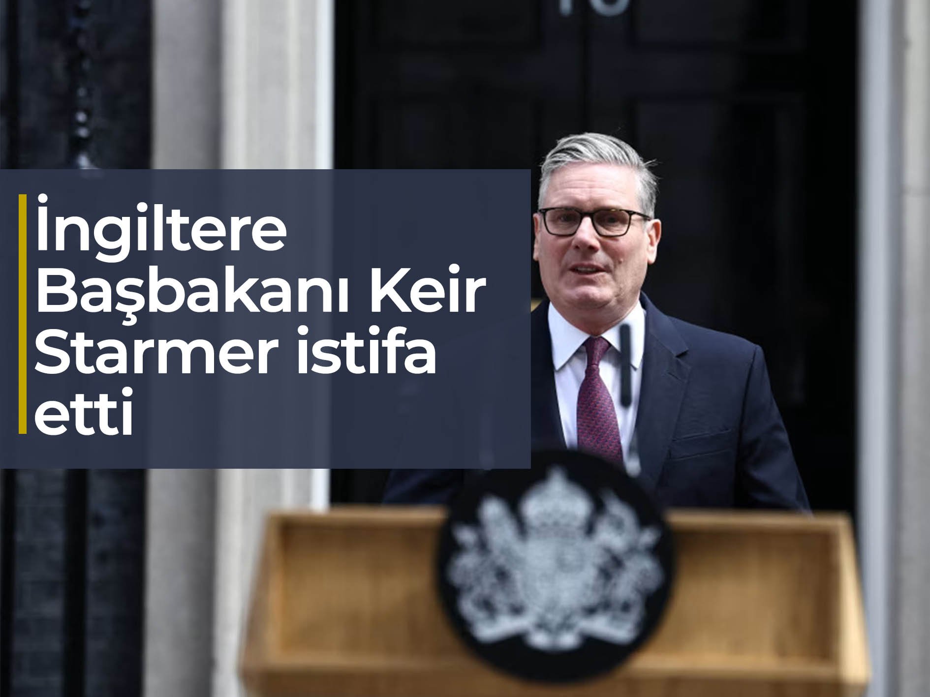 İngiltere Başbakanı Keir Starmer istifa etti