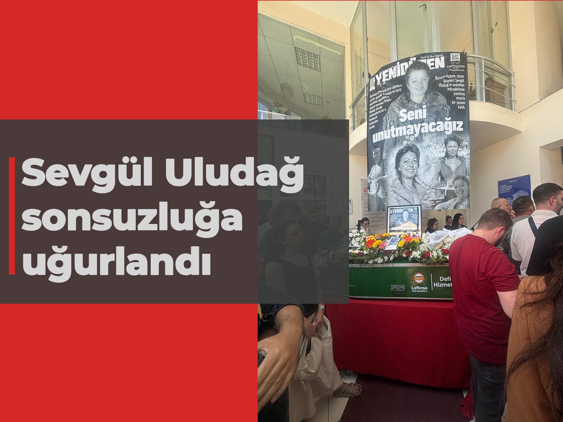 Sevgül Uludağ sonsuzluğa uğurlandı
