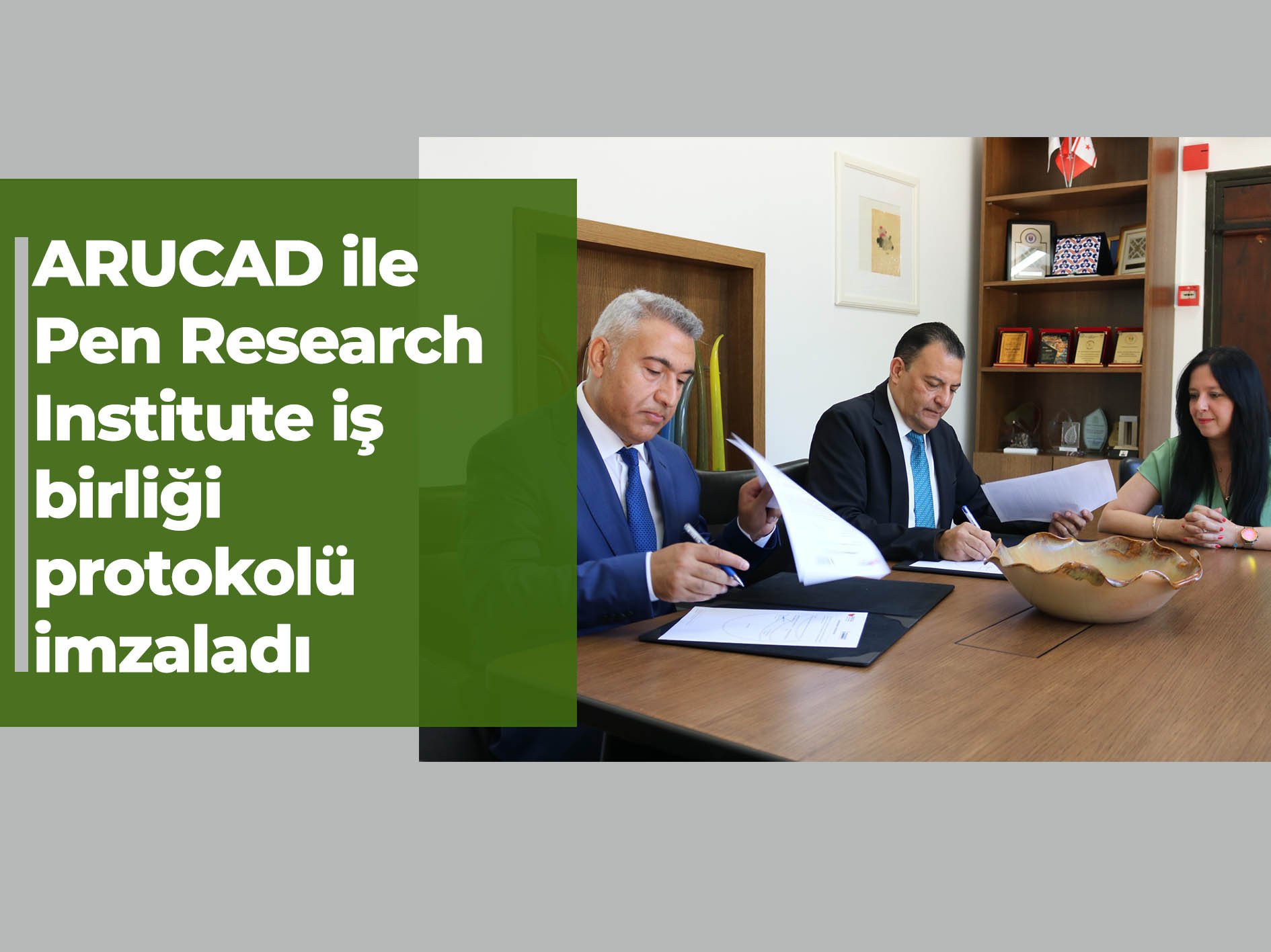 ARUCAD ile Pen Research Institute arasında iş birliği protokolü imzalandı