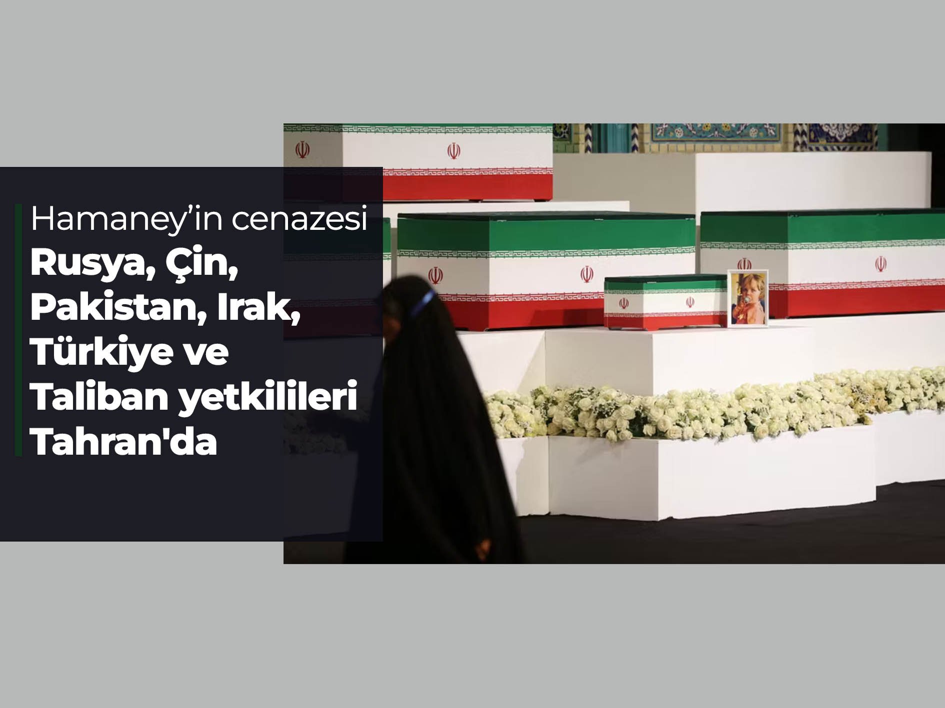 Hamaney'in cenazesi: Rusya, Çin, Pakistan, Irak, Türkiye ve Taliban Tahran'da