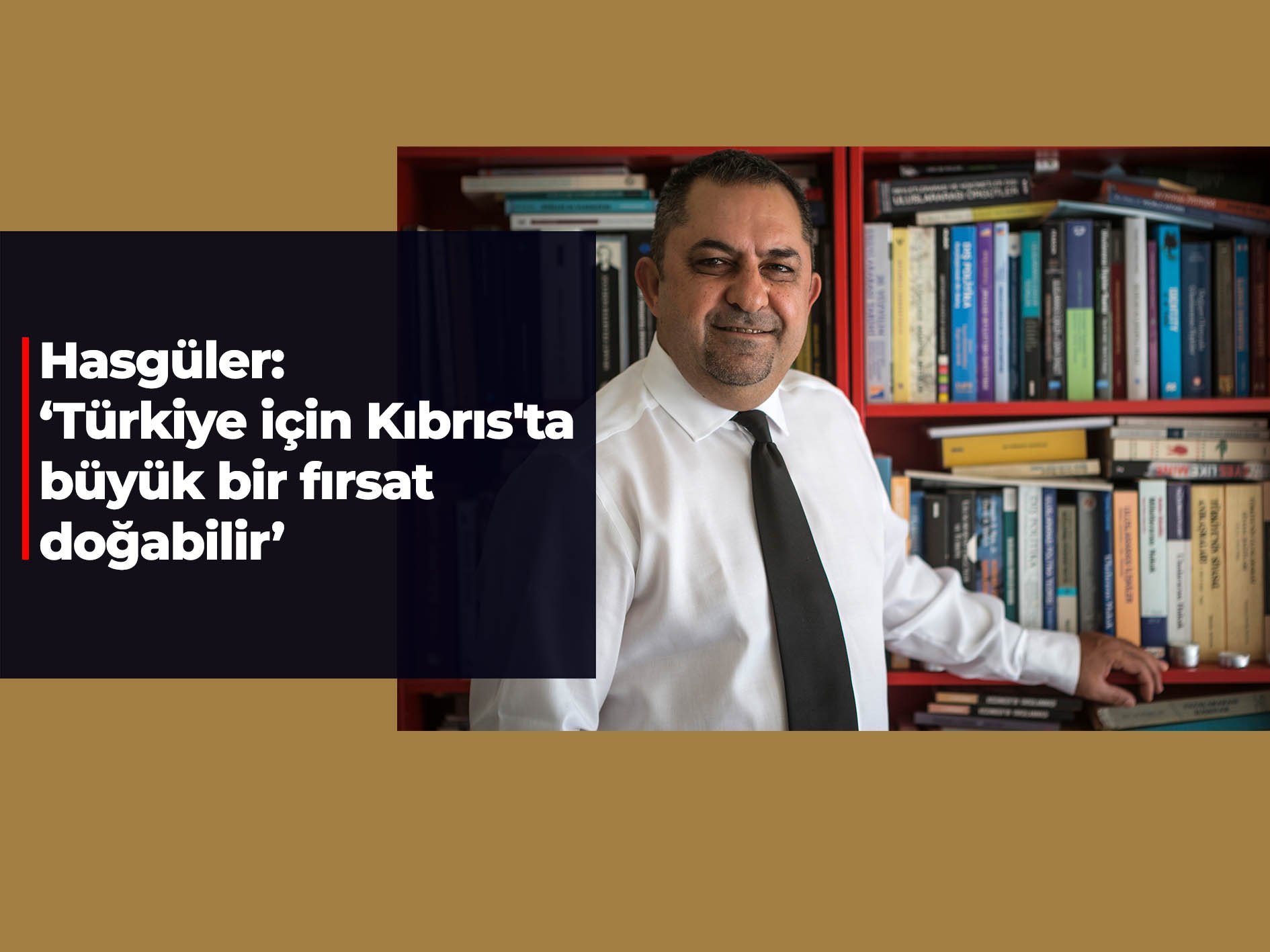 Hasgüler: ‘Türkiye için Kıbrıs'ta büyük bir fırsat doğabilir’