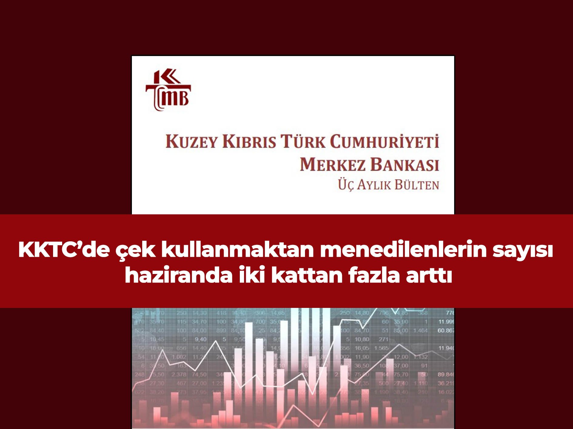 KKTC’de çek kullanmaktan menedilenlerin ve iade edilen çeklerin sayısında yüksek artış